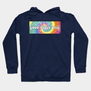 Good Vibes Only Tye Dye Hoodie